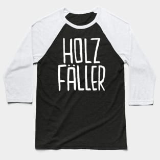 Holzfaeller, Holzfäller, Holz Baseball T-Shirt